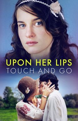 Upon Her Lips: Touch and Go