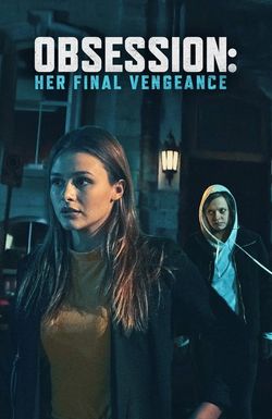 Obsession: Her Final Vengeance