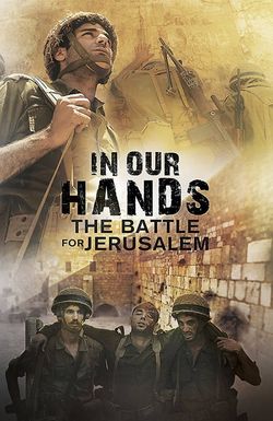 IN OUR HANDS: Battle for Jerusalem