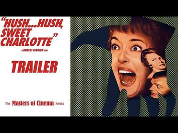 HUSH.HUSH, SWEET CHARLOTTE (Masters of Cinema) New & Exclusive HD Trailer