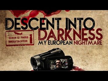 Descent Into Darkness: My European Nightmare (Official Trailer)