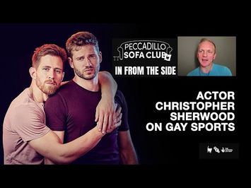 IN FROM THE SIDE - Actor Christopher Sherwood on Gay Sports Clubs