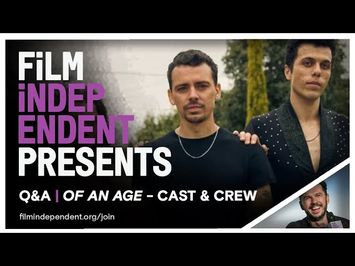 FiLM iNDEPENDENT Presents OF AN AGE Director & Cast Q&A