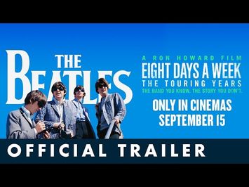 THE BEATLES: EIGHT DAYS A WEEK – THE TOURING YEARS. Official UK Trailer