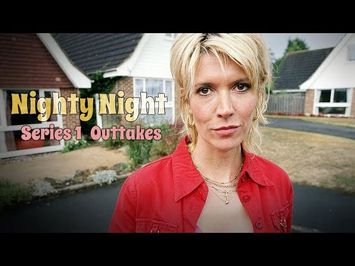 Nighty Night - Series 1 - Outtakes