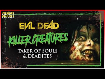 Killer Creatures: Taker of Souls & Deadites