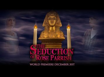 The Seduction of Rose Parrish | Official Trailer | Kelly Connor | Justin Gerhard | Lily Knight