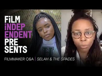 SELAH AND THE SPADES (Amazon) - filmmaker & cast, Q&A | Film Independent Presents