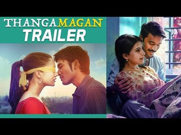 Thangamagan - Official Trailer | Dhanush, Amy Jackson, Samantha | Anirudh Ravichander