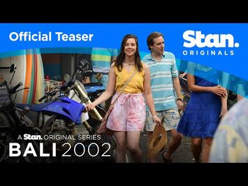 Bali 2002 | OFFICIAL TEASER | A Stan Original Series.