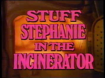 Stuff Stephanie In The Incinerator (1989) Movie Trailer