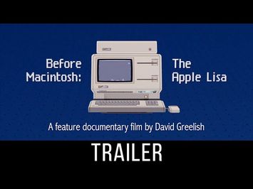 Before Macintosh: The Apple Lisa (Preliminary Trailer) - A Documentary Film by David Greelish