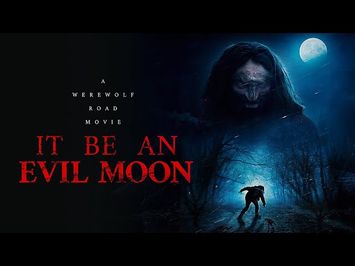 It Be an Evil Moon - A Werewolf Road Movie - Trailer