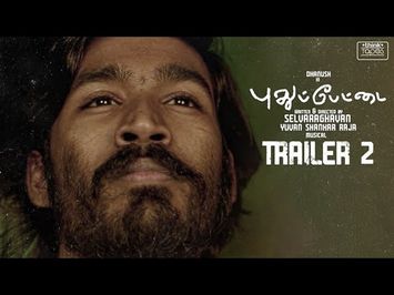 Pudhupettai Trailer 2 | Dhanush | Selvaraghavan | Yuvan Shankar Raja -Back in Theatres from 31/12/20