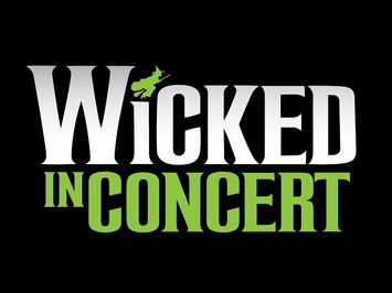 Wicked in Concert: A Musical Celebration of the Iconic Broadway Score