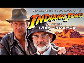 10 Things You Didn't Know About IndianaJones and the Last Crusade