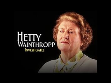 Hetty Wainthropp Investigates (1996 ITV & BBC1 TV Series) Trailer II