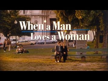 When A Man Loves A Woman - Trailer