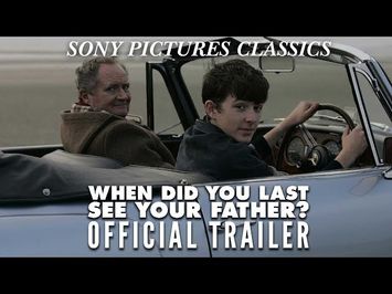 When Did You Last See Your Father? | Official Trailer (2007)