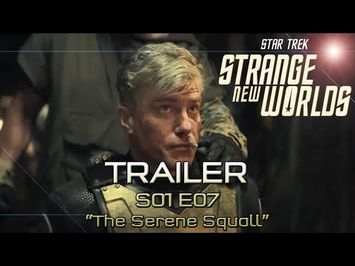 TRAILER PROMO S01 E07 STAR TREK STRANGE NEW WORLDS - SEASON 01 EPISODE 07 CLIP - SNEAK PEEK 1X07