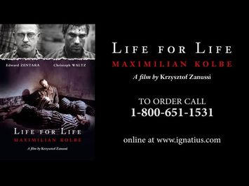 Life for Life: Maximillian Kolbe