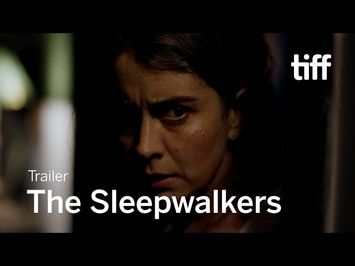 THE SLEEPWALKERS Trailer | TIFF 2019