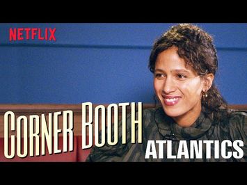 Atlantics' Director Mati Diop in the Corner Booth | Netflix