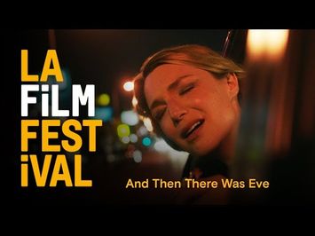 AND THEN THERE WAS EVE trailer | 2017 LA Film Festival | June 14-22