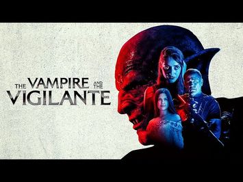 The Vampire And The Vigilante | Official Trailer | Horror Brains