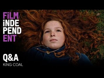 Film Independent Presents KING COAL Q&A