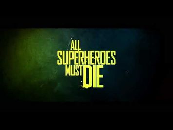 All Superheroes Must Die: OFFICIAL TRAILER