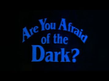 Are You Afraid of the Dark? (Intro)