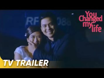 You Changed My Life TV Trailer | Sarah Geronimo, John Lloyd Cruz | 'You Changed My Life'