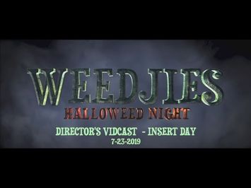 WEEDJIES: Halloweed Night. Director Diary - Insert Day