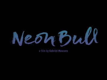 Neon Bull - Official US Trailer