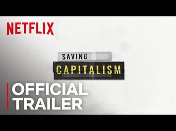 Saving Capitalism | Official Trailer [HD] | Netflix