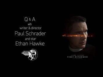 FIRST REFORMED Q&A with Paul Schrader & Ethan Hawke