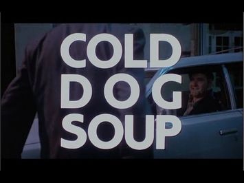 Cold Dog Soup - IFC intro & theatrical trailer