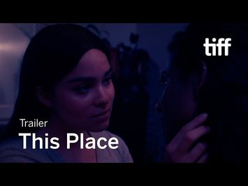 THIS PLACE Trailer | TIFF 2022