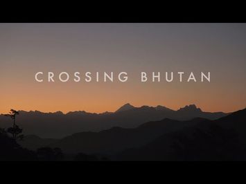 Trailer: Crossing Bhutan - A Journey To Find Happiness