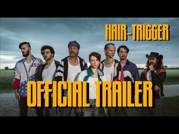 Hair-Trigger Official Trailer (4K)