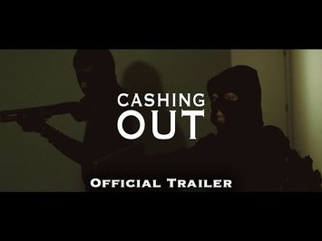 CASHING OUT OFFICIAL TRAILER – CRIME DRAMA FILM