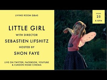 LIVING ROOM Q&As: Little Girl with Shon Faye and Sebastien Lifshitz