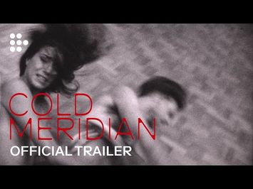 COLD MERIDIAN | Official Trailer | Exclusively on MUBI