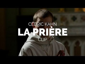 La Prière (The Prayer) -  Cédric Kahn Film Clip (Berlinale 2018)