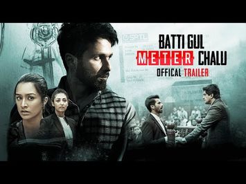 Official Trailer: Batti Gul Meter Chalu |Shahid Kapoor, Shraddha Kapoor, Divyendu Sharma,Yami Gautam