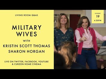 LIVING ROOM Q&As: Military Wives with Kristin Scott Thomas and Sharon Horgan