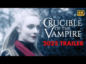 Crucible of the Vampire - 2022 Film Trailer 4K