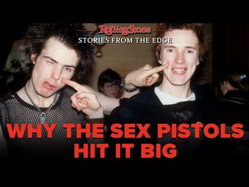 Why The Sex Pistols Hit It Big | Rolling Stone: Stories from the Edge