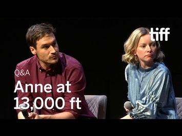 ANNE AT 13,000 FT Cast and Crew Q&A | TIFF 2019